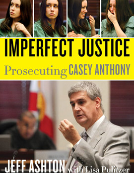 An Insider's Account of the Investigation, Trial and Acquittal that Captivated the Nation